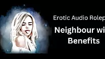 Erotic Audio Roleplay: Neighbour with Benefits (English Accent and All Around Dirty Girl)