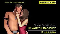 Ki vagyok rád éhezve- magyar audio asmr